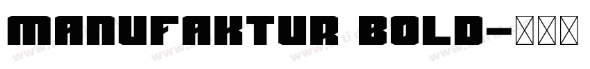 Manufaktur Bold字体转换 Manufaktur Bold字体转换